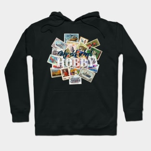 PHILATELY IS MY HOBBY Hoodie